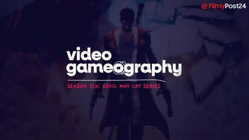 Season 6: DmC Devil May Cry | Video Gameography