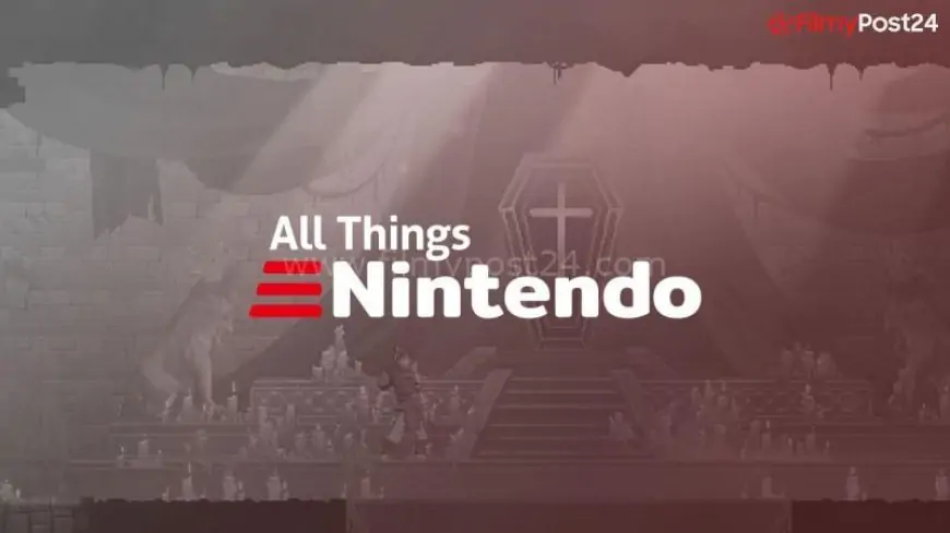 Dead Cells: Return To Castlevania, Final Mario Movie Trailer | All Things Nintendo