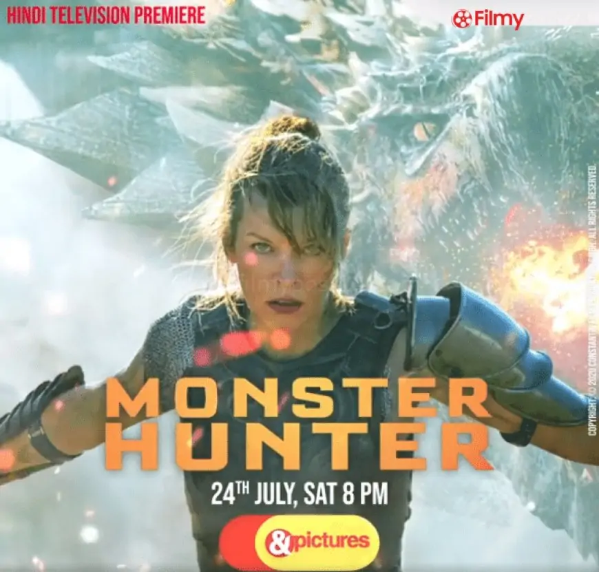 Monster Hunter (Hindi Dubbed) World Tv Premiere On &picturesHD twenty fourth July 2021 At 8:00 PM - FilmyPost 24