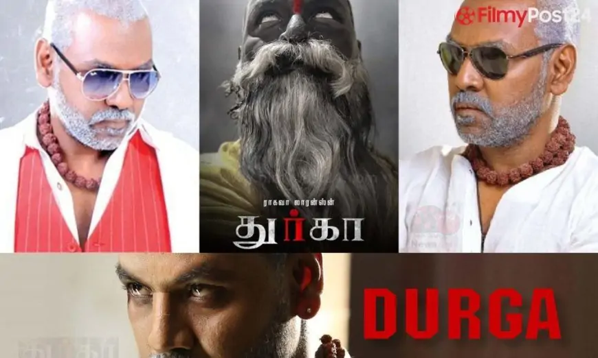 Durga Film (2022): Raghava Lawrence | Solid | Trailer | Songs | Launch Date