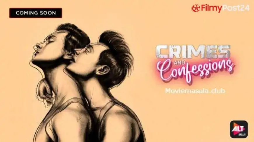 Crimes & Confessions Solid & Crew : Actress Identify, Roles, Watch Online