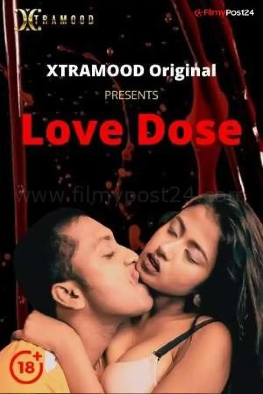 [18+] Love Dose (2021) Hindi XM Quick Movie 480p | 720p | Download | Watch Online