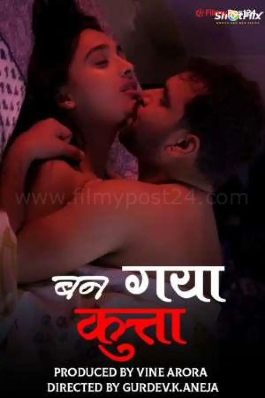 [18+] Ban Gaya Kutta (2021) Hindi SF Quick Movie 480p | Download | Watch Online