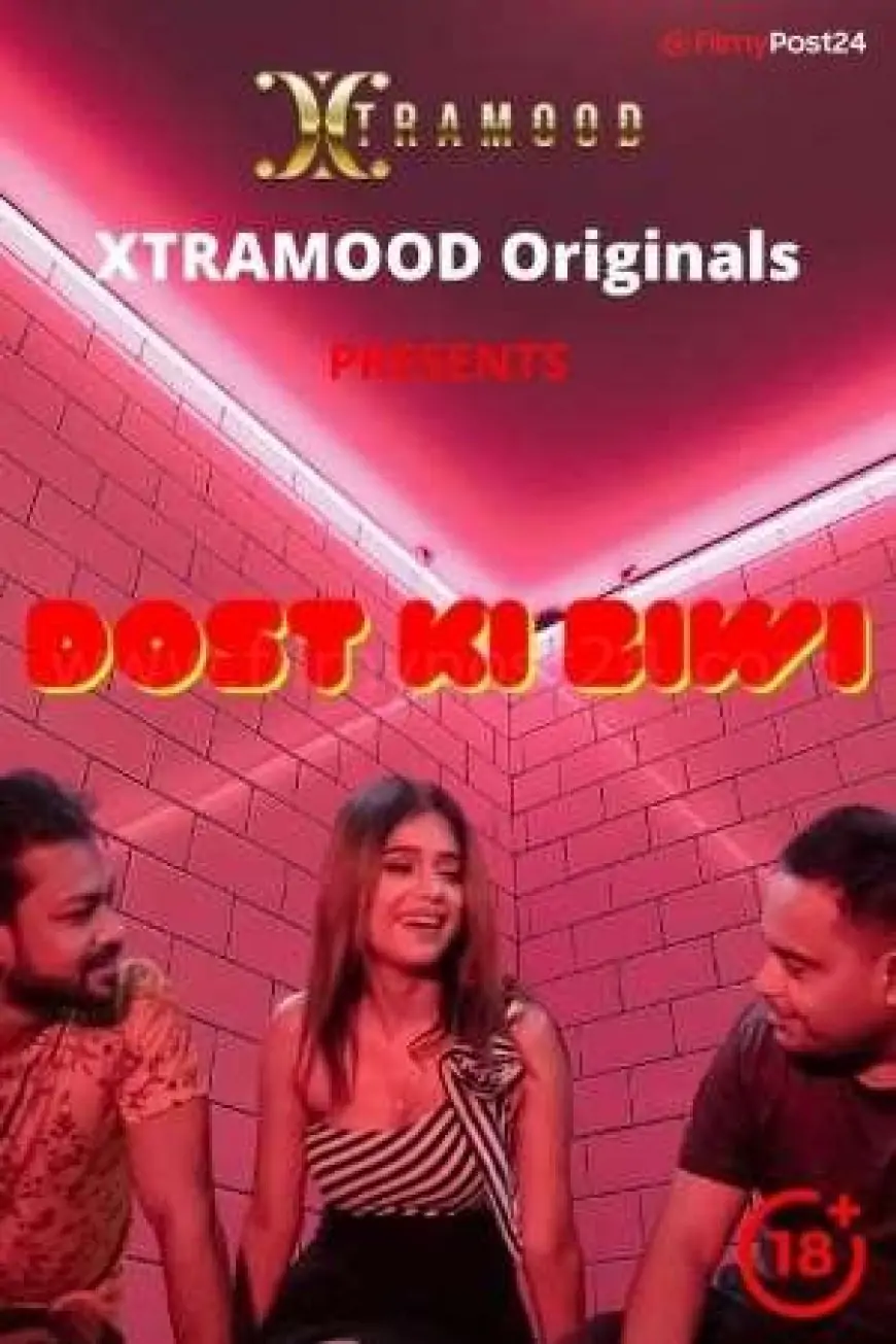 [18+] Dost Ki Biwi (2021) Hindi XtraMod Quick Movie 480p | Download | Watch Online