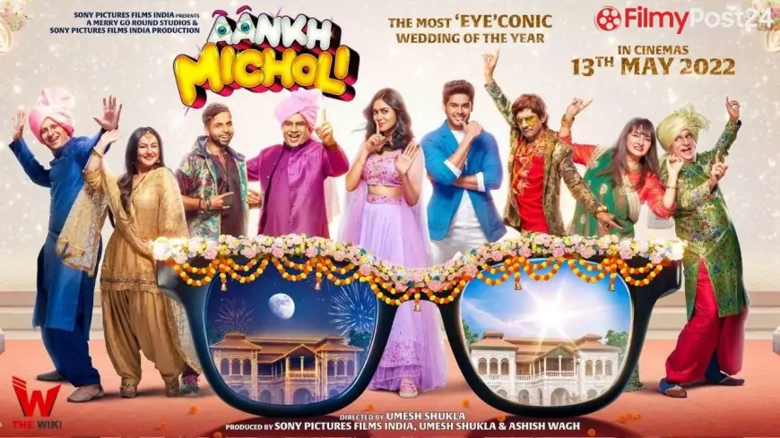 Aankh Micholi (2022) Film Story, Cast, Real Name, Wiki, Release Date & More