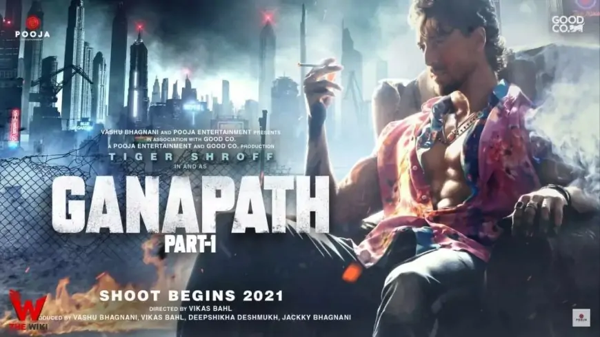 Ganpat (2022) Film Cast, Story, Real Name, Wiki, Release Date & More