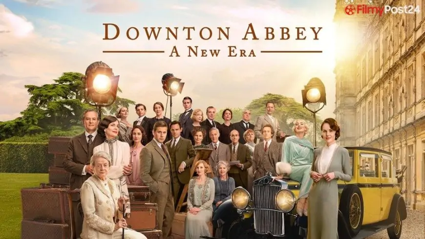 Downton Abbey New Era - What Should You Expect