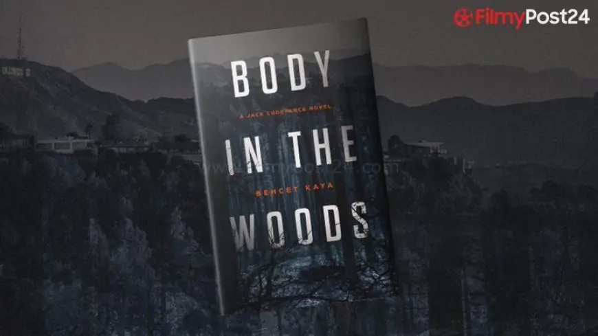Elevated Curiosity in Extremely-Rated Creator Behcet Kaya’s Crime Thriller ‘Physique within the Woods: A Jack Ludefance Novel’