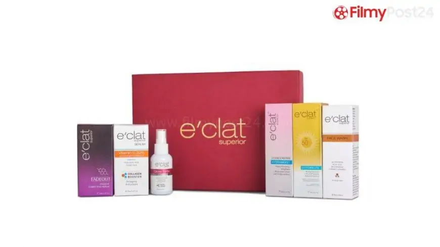 E’clat Superior; Replenishing Your Skin With the Best in the Realm