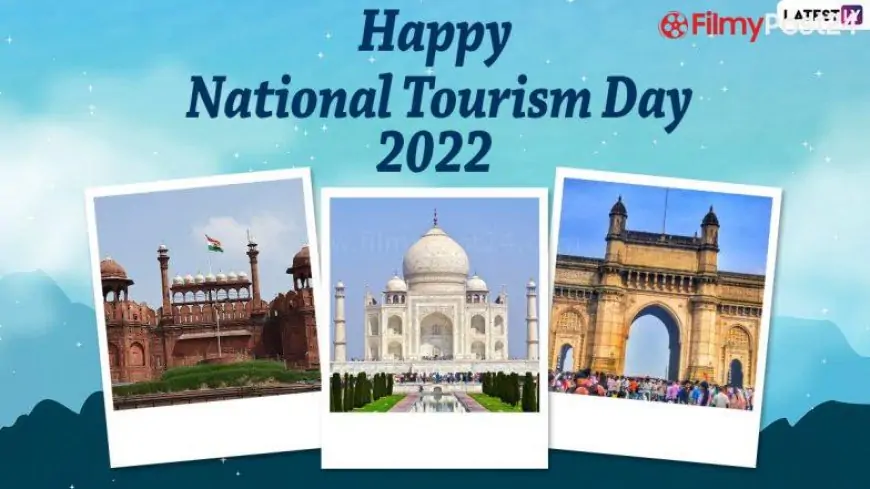 National Tourism Day 2022 Date & Significance: Celebrating India’s Rich Historic and Cultural Heritage