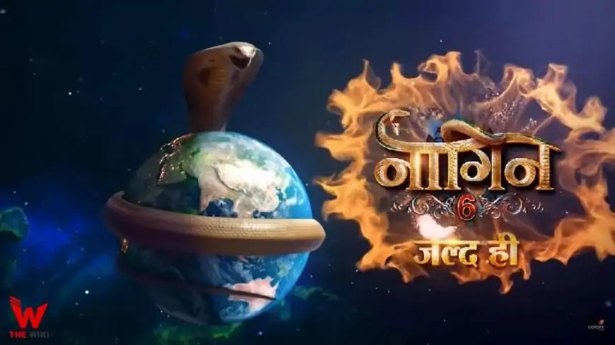 Naagin 6 (Colors TV) Television Series Story, Cast, Real Name, Wiki, Release Date & More