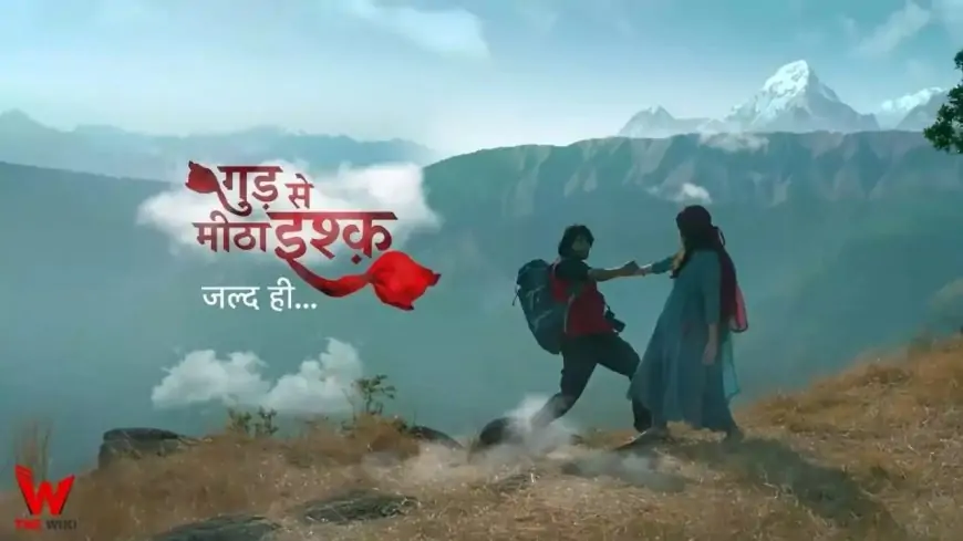 Gud Se Mitha Ishq (Star Bharat) TV Show Cast, Timings, Story, Real Name, Wiki & More