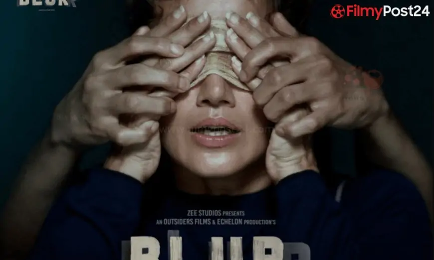 Blur Film (2021): Taapsee Pannu | Forged | Trailer | Songs | Launch Date