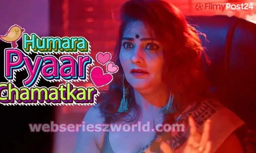 Humara Pyaar Chamatkar Web Series Kooku Solid, Launch Date, Actress Names, Trailer