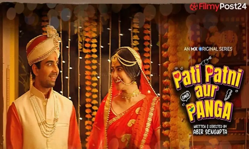 Pati Patni aur Panga Mx Participant Web Series Forged, Launch Date and Story