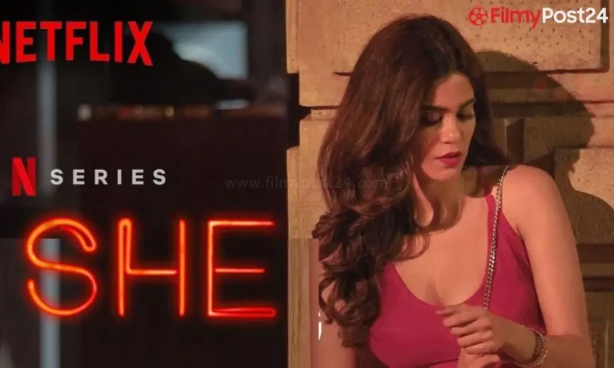 SHE Web Series Season 2 Full Episodes On Netflix | Aaditi Pohankar
