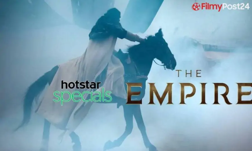 The Empire Series Full Episodes 2021 | Hotstar Specials