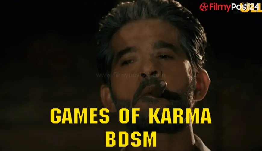 Games of Karma BDSM Ullu Web Series (2021) Full Episode: Watch Online
