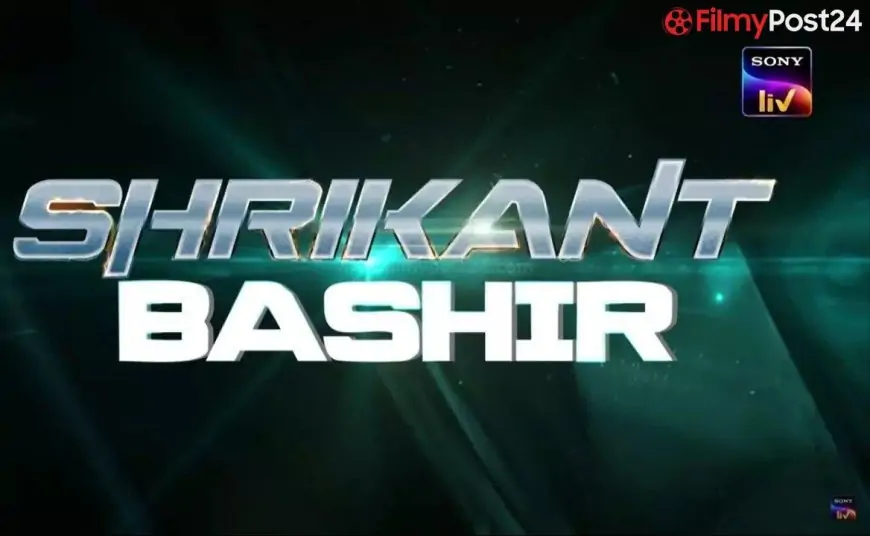 Shrikant Bashir (Sony Liv) Web Series Story, Cast, Real Name, Wiki & More