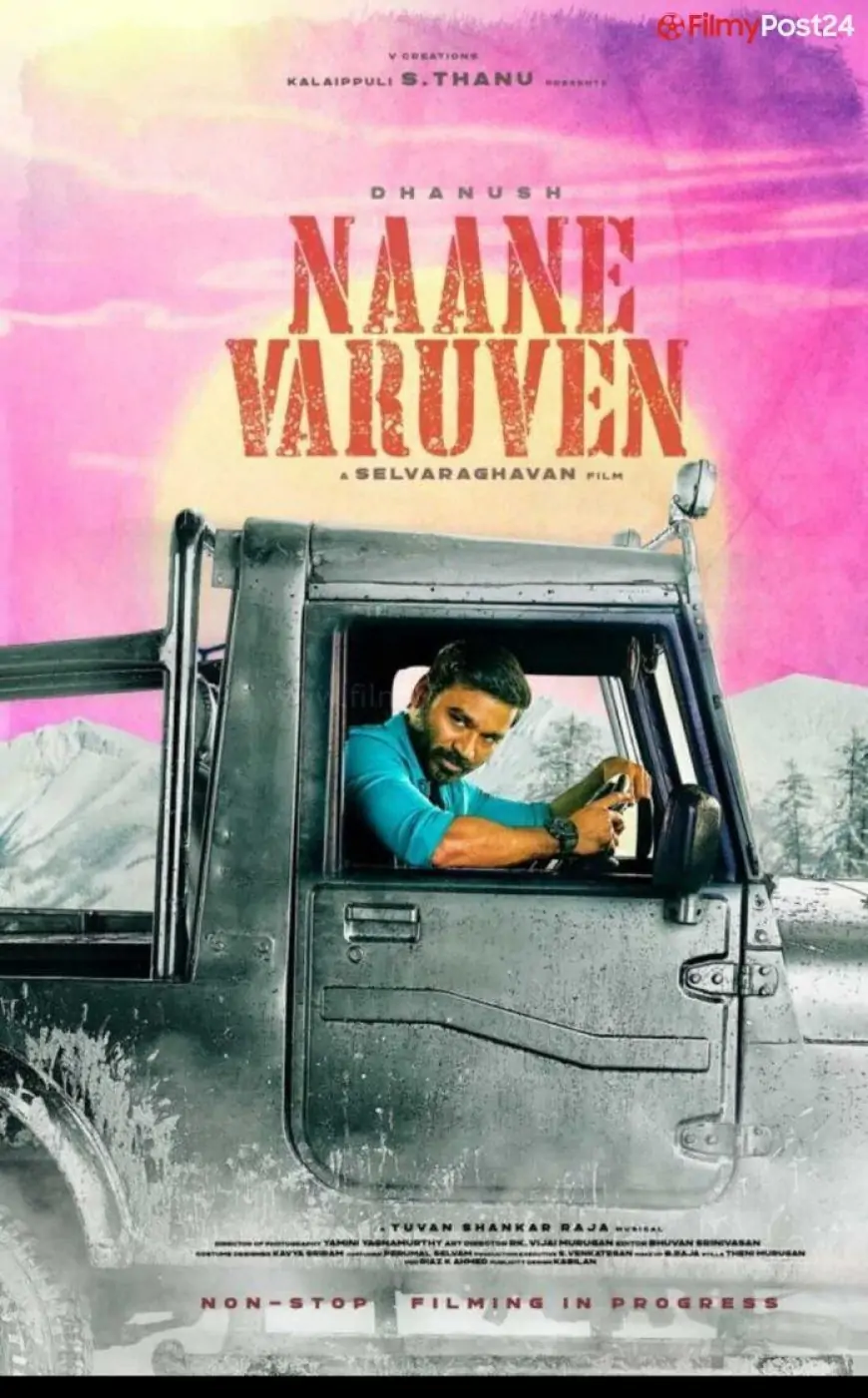 Naane Varuven Movie (2022) Cast, Roles, Trailer, Story, Release Date, Poster