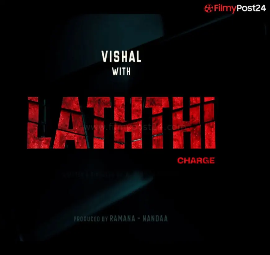 Laththi Movie (2022) Cast, Roles, Trailer, Story, Release Date, Poster