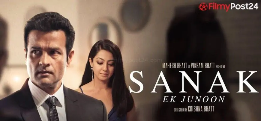 Sanak – Ek Junoon (MX Player) Cast And Crew, Roles, Release Date, Story