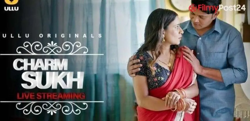 Charmsukh (Live Streaming) – Review & Cast