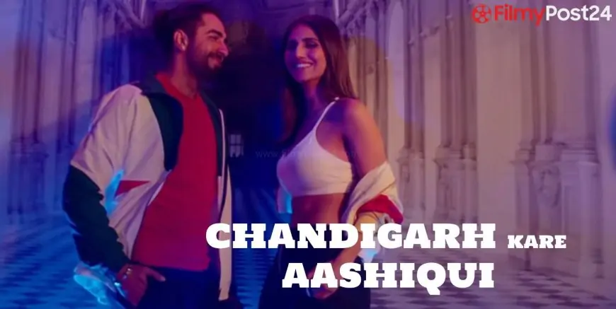 Chandigarh Kare Aashiqui Movie (2021): Cast | Trailer | Release Date