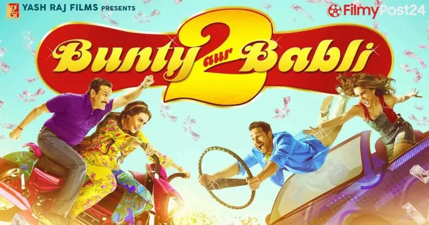 Bunty Aur Babli 2 Review -