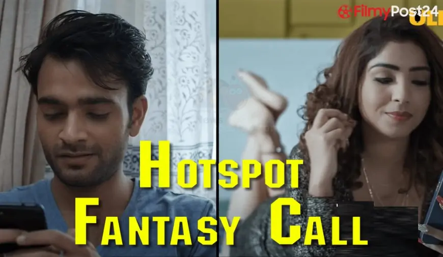 Hotspot Fantasy Call Ullu Web Series (2021) Full Episode: Watch Online