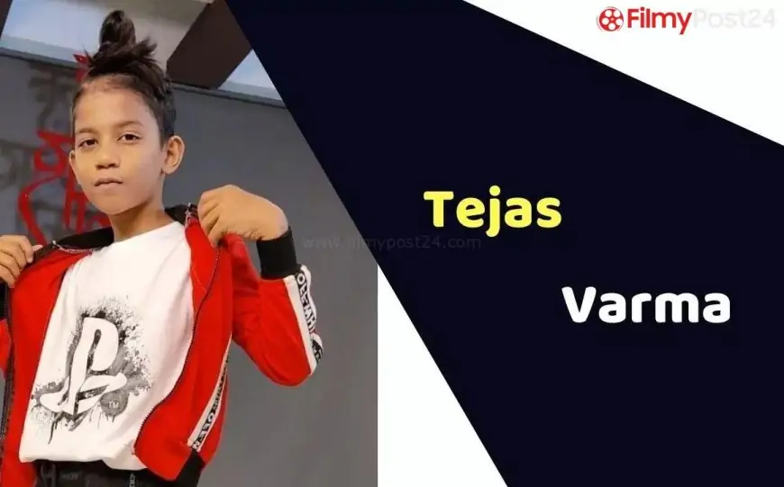 Tejas Varma (Child Artist) Age, Career, Biography, Films, TV Shows & More