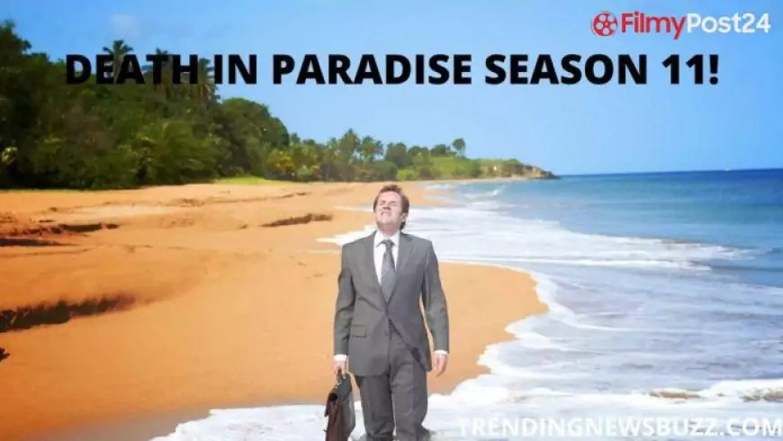 Death In Paradise Season 11 Is Coming! – Release, Cast, Plot And Everything We Know So Far