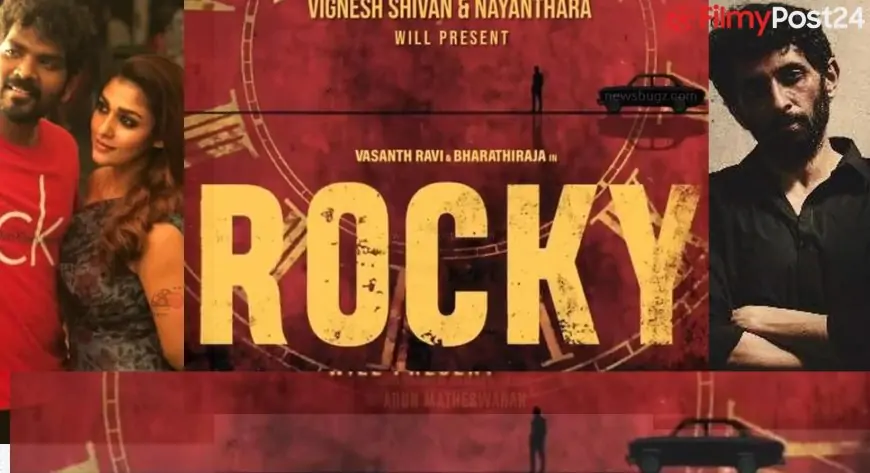 Rocky Tamil Movie (2021) | Cast | Songs | Trailer | Release Date
