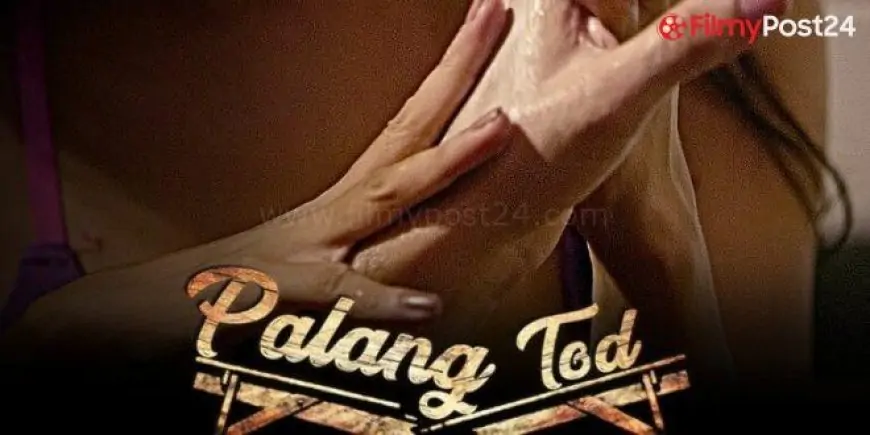 Palang Tod Caretaker 2 Part 2 Web Series (2021) Ullu Watch Online, Cast