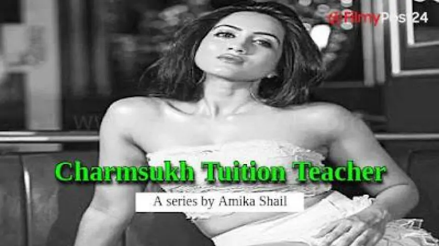 Charmsukh Tuition Teacher 2021 Hindi Web Series Download 480p ULLU: Watch Online