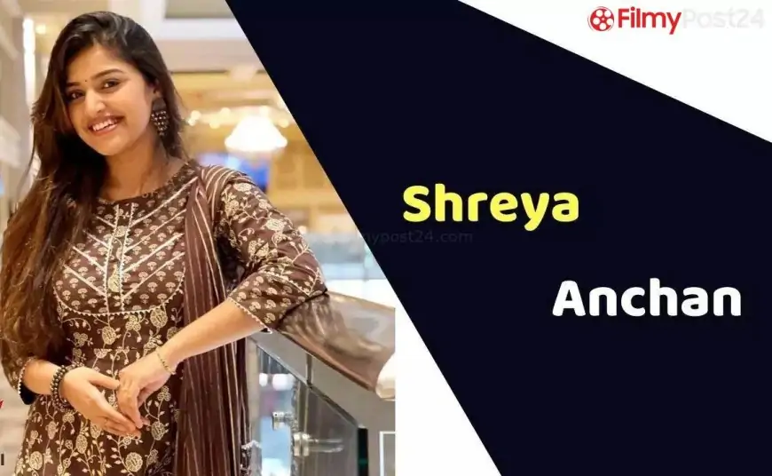 Shreya Anchan Sidhu (Actress) Height, Weight, Age, Affairs, Biography & More