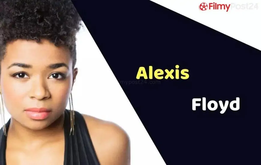 Alexis Floyd (Actress) Height, Weight, Age, Affairs, Biography & More