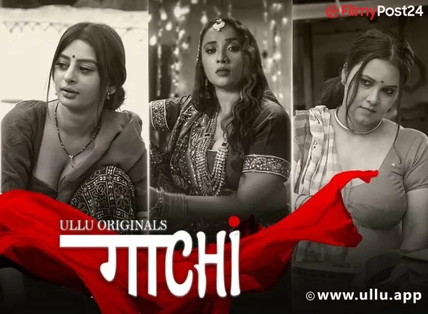 Gaachi Web Series (2022) Ullu Watch Online, Cast » Movie Review