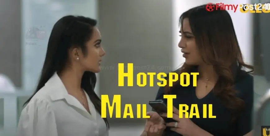 Hotspot Mail Trail Ullu Web Series (2022) Full Episode: Watch Online