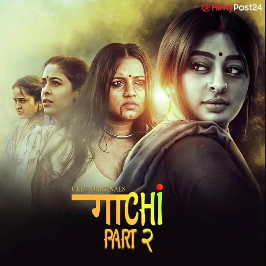 Gaachi Part 2 Web Series (2022) Ullu Watch Online, Cast » Movie Review