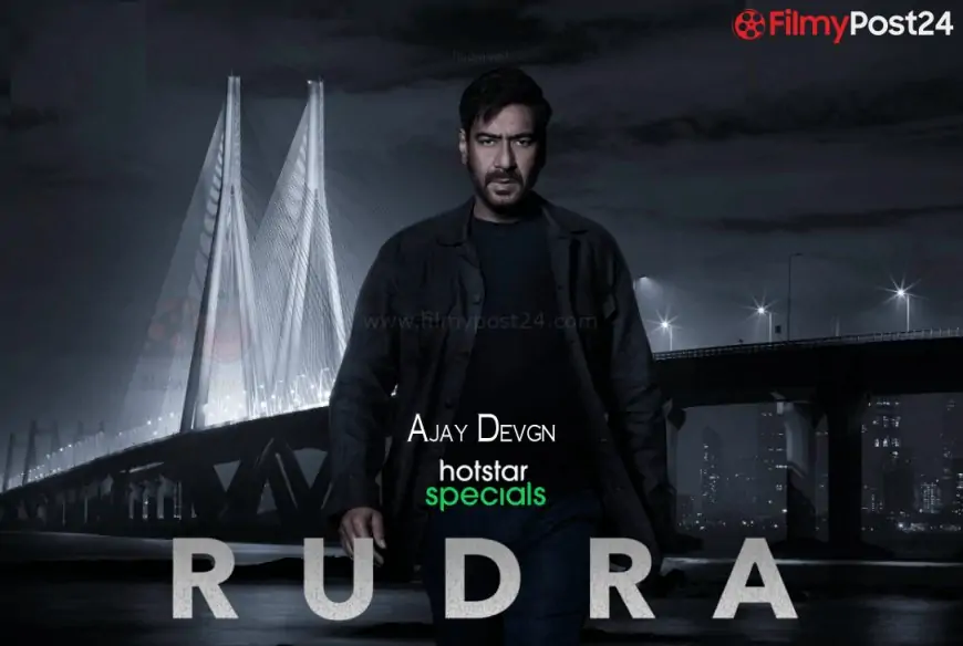 Rudra Web Series (2022) On Disney+ Hotstar: Ajay Devgn | Cast | Trailer | Episodes