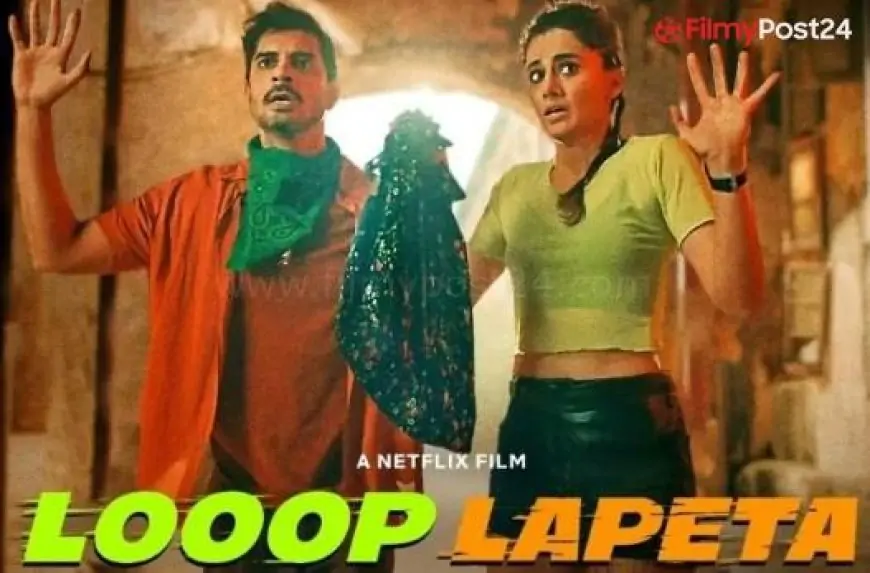 Loop Lapeta Movie OTT Release Date, OTT Platform, Time And More