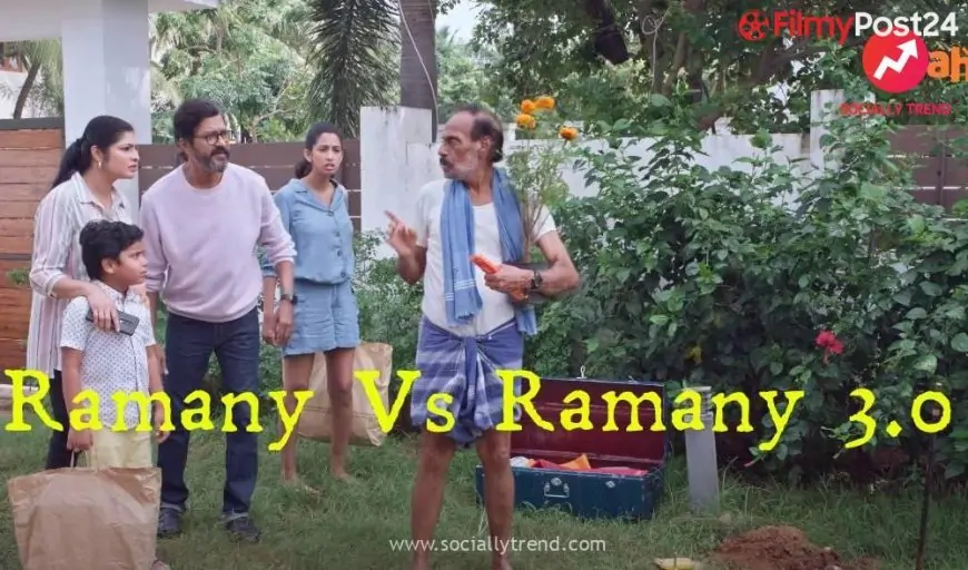 Ramany Vs Ramany 3.0 Web Series (2022) Full Episodes: Watch Online On Aha Tamil – Download &amp; Watch Online