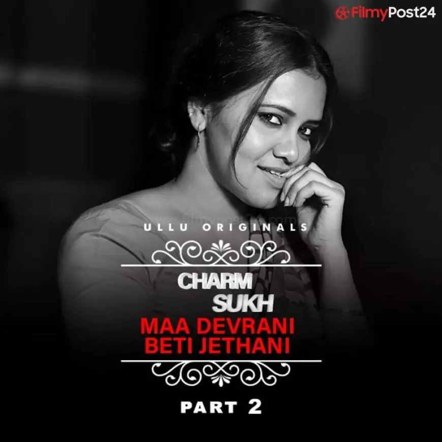 Charmsukh Maa Devrani Beti Jethani 2 Web Series Ullu Watch Online, Cast » Movie Review