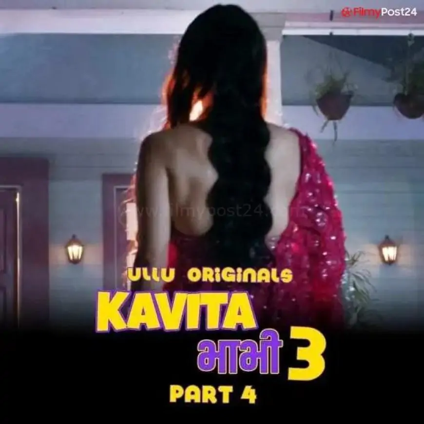 Watch Online Kavita Bhabhi 3 Part 4 Web Series 2022 Ullu Cast, Actress, Release Date