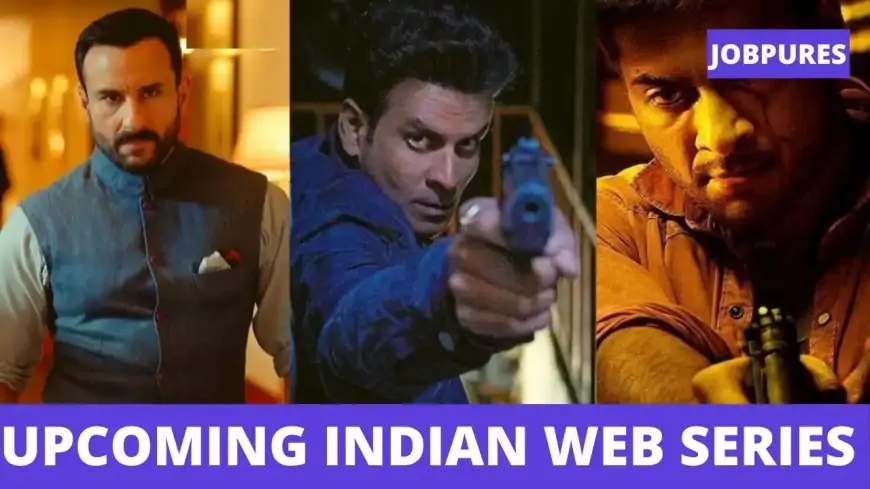 Upcoming Web Series & Hindi Movies In 2022 [Updated]