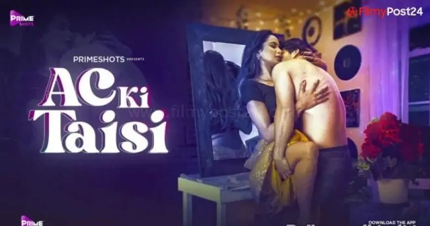 AC Ki Taisi Primeshots Web Series Cast, Watch Online 2022