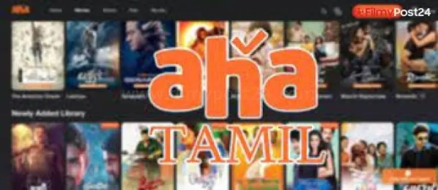 Aha Tamil 2022: Watch Latest Movies And Web Series Online