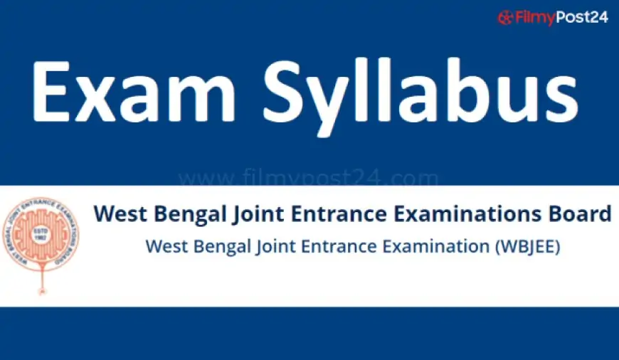 WBJEE 2022 Syllabus, Exam Pattern PDF Download