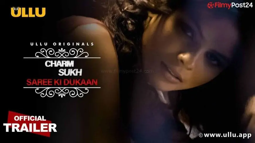 Saree Ki Dukaan Charmsukh Ullu Web Series Cast, Story, Release date Watch online